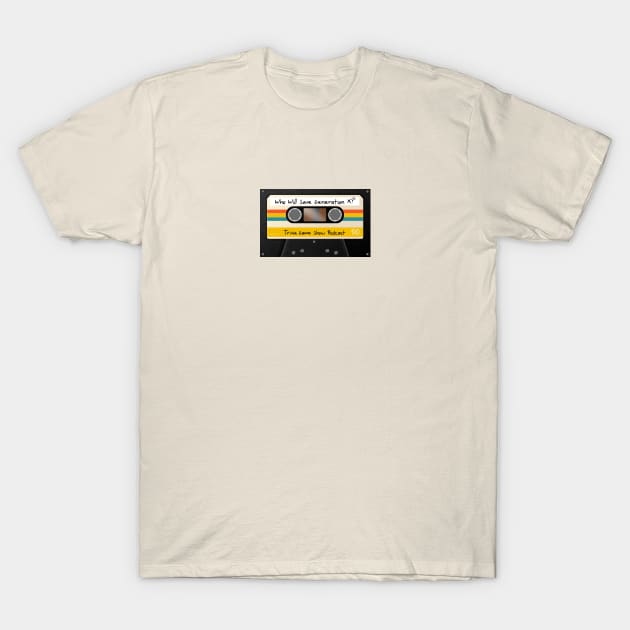 Retro Cassette 2 Who Will Save Generation X? Trivia Game Show Podcast T-Shirt by Who Will Save Generation X_Podcast
